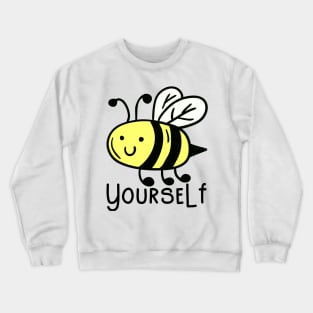Cute Wholesome Bee Yourself Hand Drawn Crewneck Sweatshirt